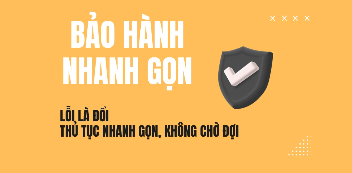 BẢO HÀNH NHANH GỌN